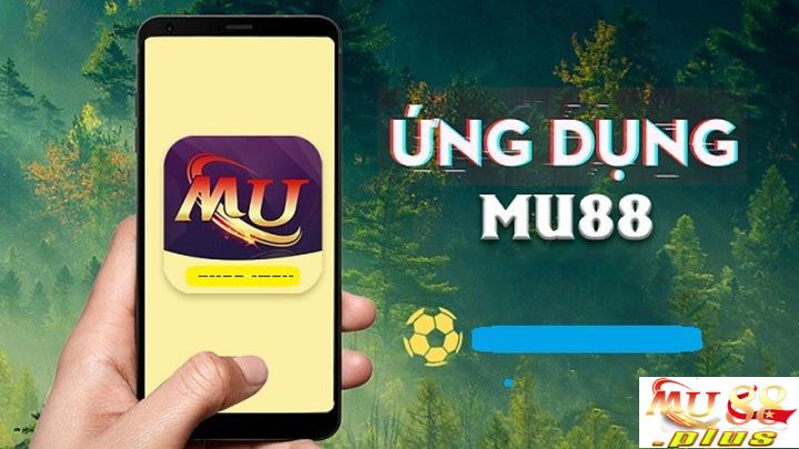 Hướng dẫn cách tải app Mu88 đơn giản, nhanh chóng nhất