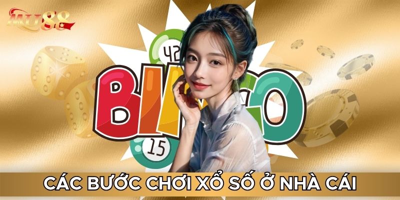 Các bước chơi xổ số ở nhà cái