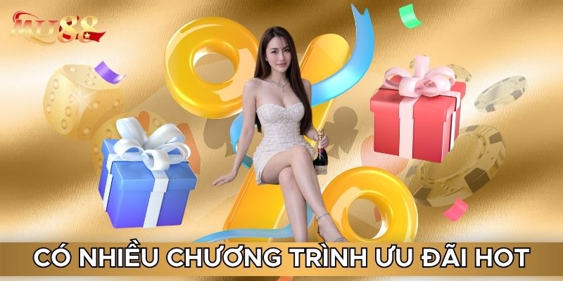 Có nhiều chương trình ưu đãi hot