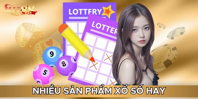 Nhiều sản phẩm xổ số hay